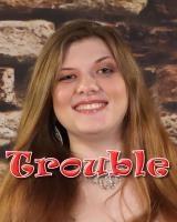 Trouble